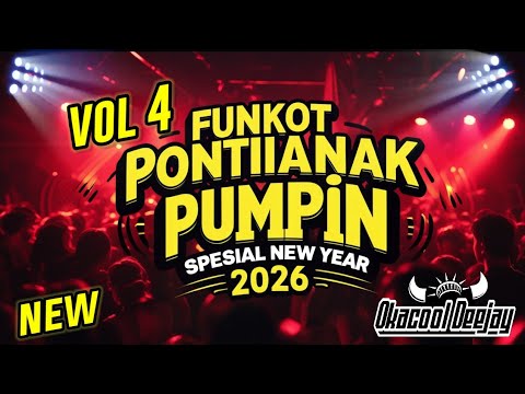 DUGEM FUNKOT PONTIANAK PUMPIN VOL 4 SPESIAL NEW YEAR 2026  - OKACOOL DEEJAY
