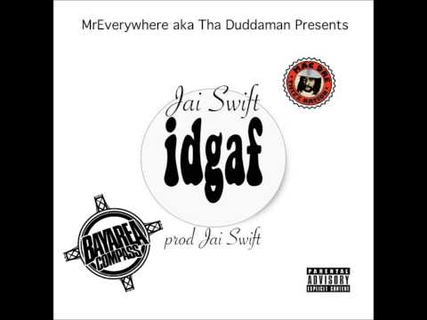 Jai Swift - IDGAF [BayAreaCompass]