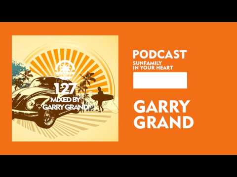 SunFamilyPodcast#127 mix by Garry Grand