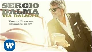 Sergio Dalma - Poco a Poco me Enamoré de Ti. (Audio)