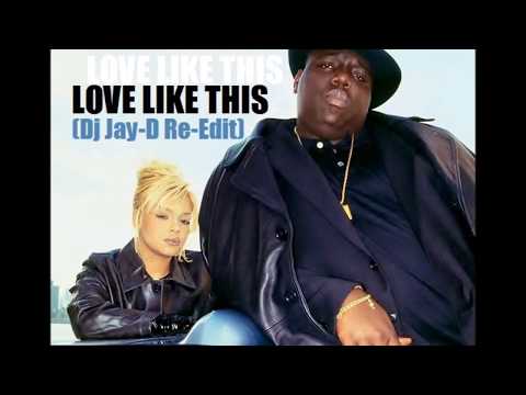Biggie Vs Faith Evans - Love Like This (DJ Jay-D Re-Edit)