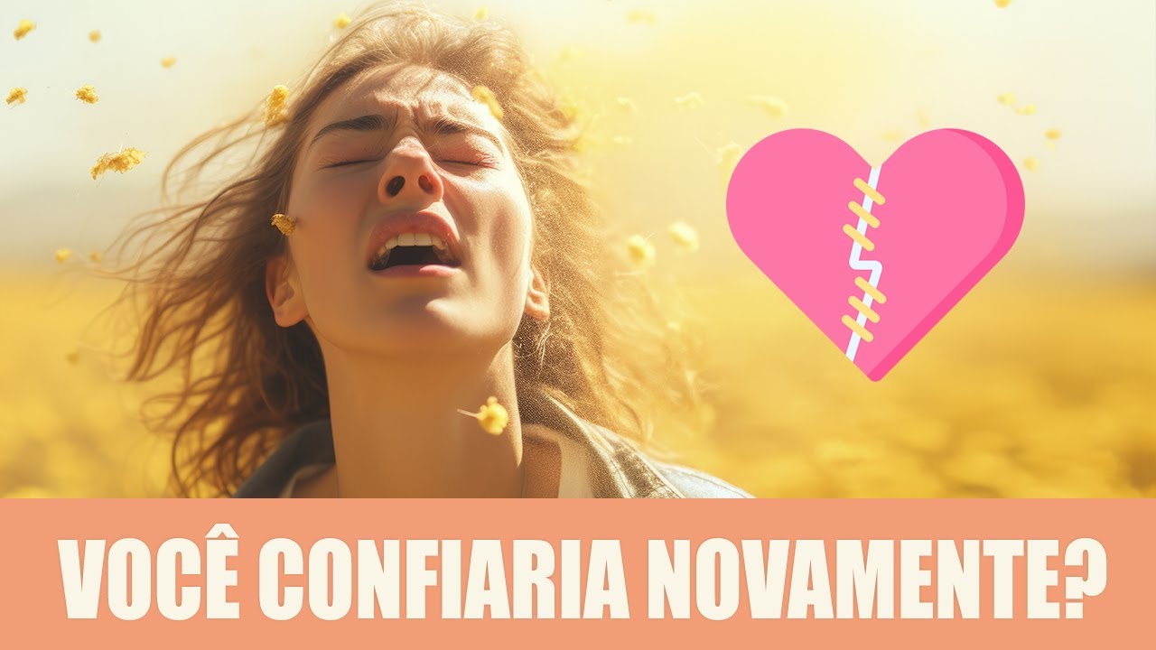 RECONSTRUIR A CONFIANÇA APÓS UMA TRAIÇÃO: 7 PASSOS QUE FUNCIONAM DE VERDADE