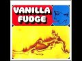 Vanilla Fudge:-'Bang Bang'
