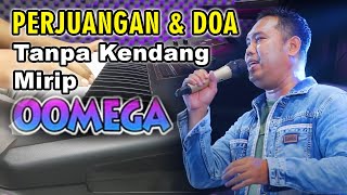 Download lagu Perjuangan & Doa Tanpa Kendang Versi OOMEGA Music mp3
