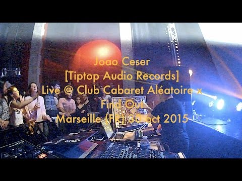 Joao Ceser - Live @ Club Cabaret Aléatoire x Find Out (Marseille - FR) 30 oct 2015
