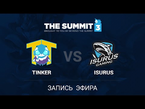 Team Tinker -vs- Isurus, THe Summit 3 NA PreQualifiers, Quarterfinal, game 1