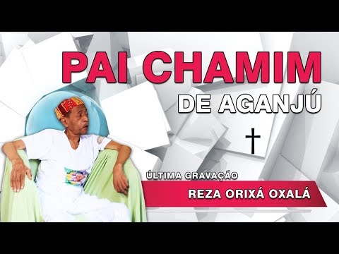 Chamim de Aganjú – Reza do Orixás Oxalá (último cd)