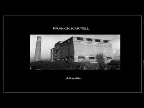 Franck Kartell - Afterlife