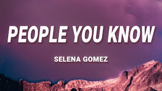 Selena Gomez - People You Know (Lyrics)