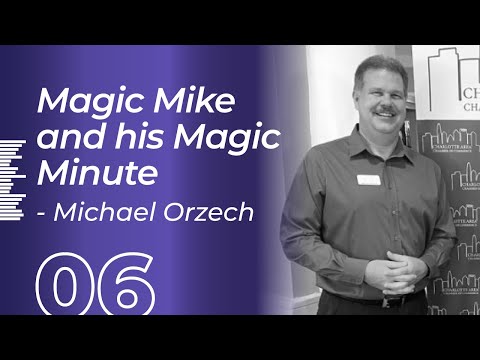 Ep. 6 - Magic Mike and his Magic Minute - Michael Orzech