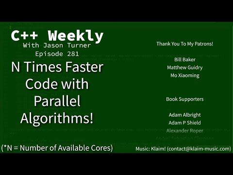 C++ Weekly - Ep 281 - N Times Faster Code With Parallel Algorithms