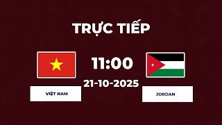 🔴Việt Nam - Jordan | Siêu Đại Chiến Với Gã Tây Á Bùng Nổ