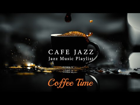 Cafe Jazz ! Relaxing Jazz Music Playlist - Coffee Time