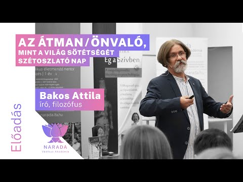 Bakos Attila | Az Átman (önvaló), mint a világ sötétségét szétoszlató Nap |  Védanta