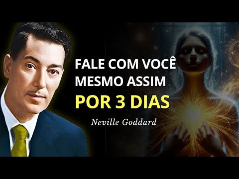 Neville Goddard - Talk to Yourself Like This for Just 3 Days