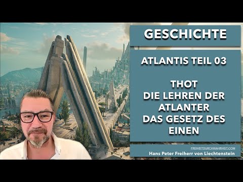389. Atlantis Teil 03 - Die Lehren des Atlanters Thot - Das Gesetz des Einen