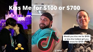Kiss me for $100 or Kiss the hottest girl you know for $700 | Tik Tok Challenge