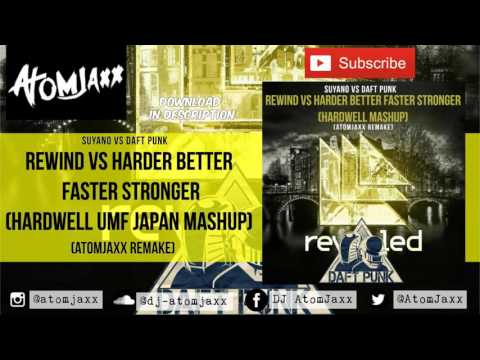 Rewind Vs. Harder Better Faster Stronger (Hardwell UMF Japan Mashup) [AtomJaxx Remake]