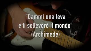 datemi una leva (e un punto di appoggio) e vi solleverò il mondo (Archimede) - (Vegatrem jam)