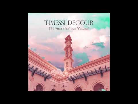 DJ Sta$h Feat. Cheb Youssef  - Timessi Degour