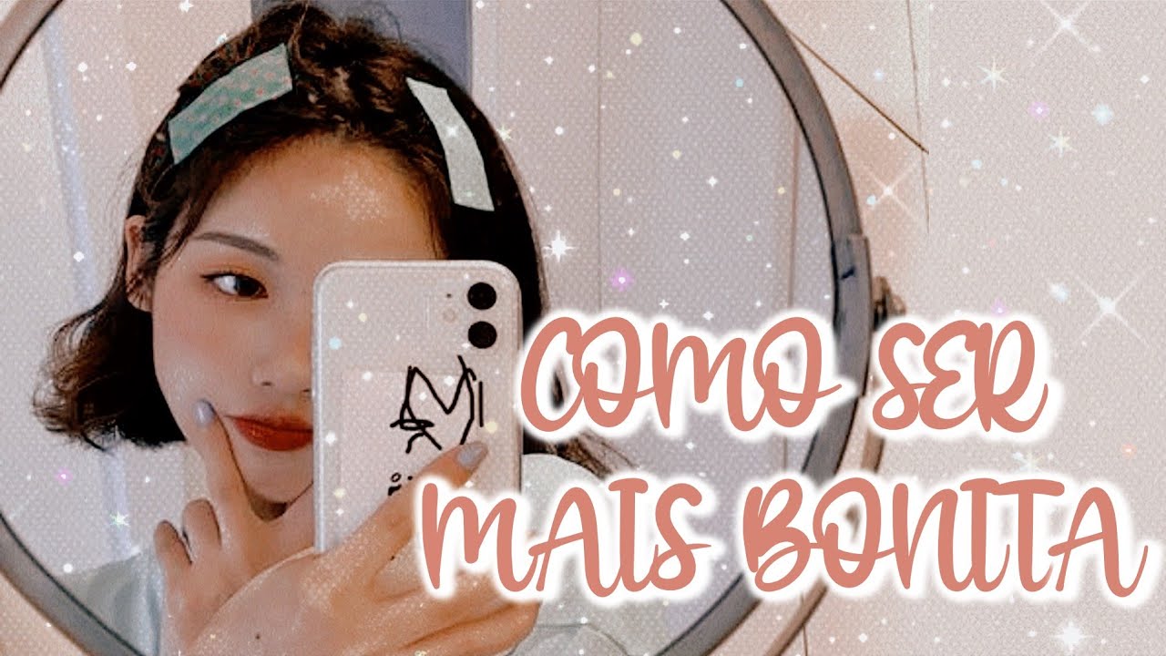 Como ser mais bonita | GLOW UP na aparência | *evolução pessoal*