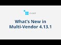 What's New in Multi-Vendor 4.13.1