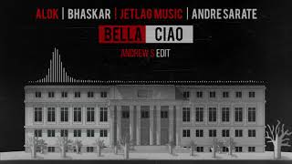 Alok, Bhaskar, Jetlag Music - Bella Ciao (feat. André Sarate) [Andrew S Edit]