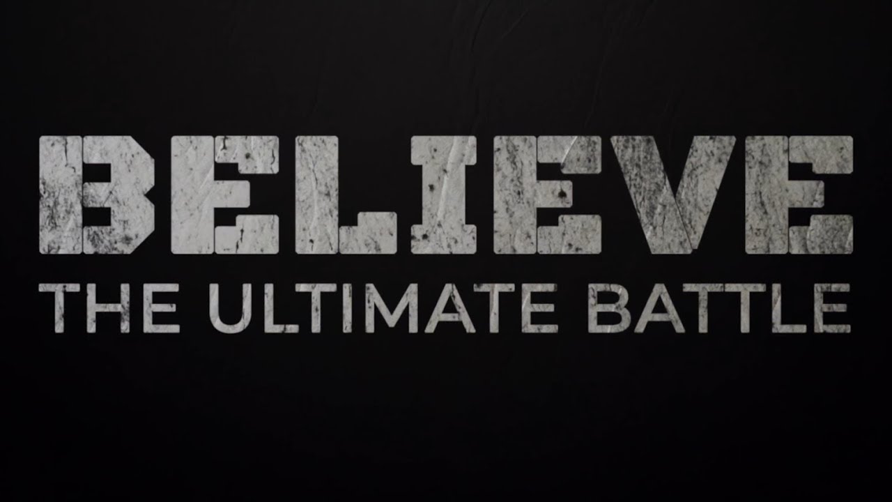 Believe The Ultimate Battle