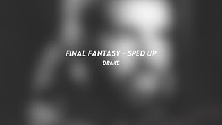 final fantasy: drake (sped up)