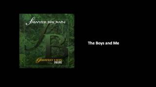 The Boys and Me - Sawyer Brown [Audio]