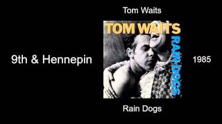 Tom Waits - 9th & Hennepin - Rain Dogs [1985]