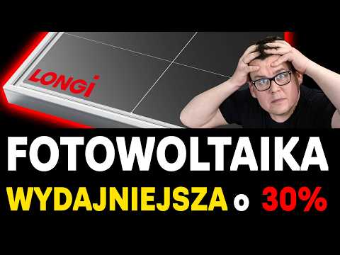 KONIEC STARYCH PANELI?  LONGI MA LEPSZĄ TECHNOLOGIĘ!