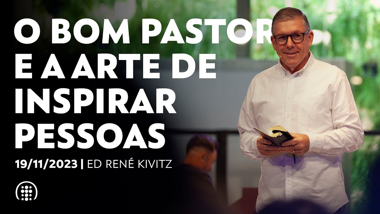 O bom pastor e a arte de inspirar pessoas | Ed René Kivitz | 19 de novembro de 2023