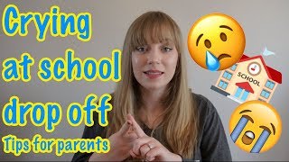 Crying at the school gates: Drop off routine
