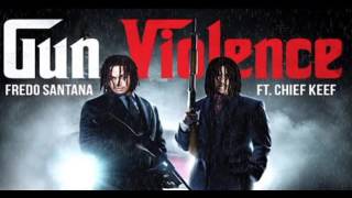 Fredo Santana - Gun Violence ft. Chief Keef