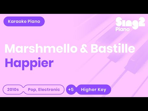 Happier (Higher Key - Piano Karaoke) Marshmello & Bastille
