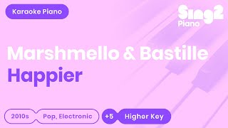 Happier (Higher Key - Piano Karaoke) Marshmello &amp; Bastille