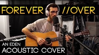 forever//over Acoustic - EDEN Guitar Cover [WITH CHORDS]