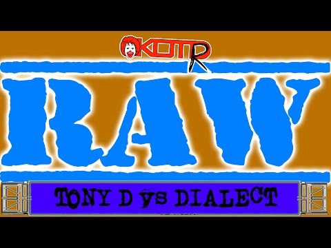 KOTR Raw 64: Tony D vs Dialect