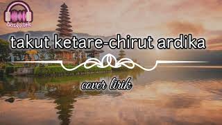 Download lagu Takut ketare- chirut ardika | lirik cover lagu bali populer🎶 mp3