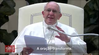 Papa diz que devemos insistir na oração, Deus atende sempre