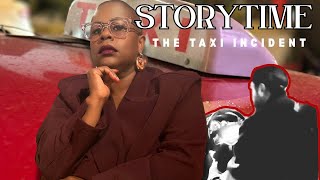 Storytime: The Incident in the Back of that Taxi. ...With Receipts