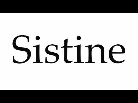 How to Pronounce Sistine