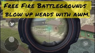 Free Fire Battlegrounds - Blow up heads with awm