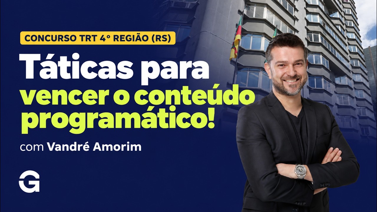 Concurso TRT 4° Região (RS) | Táticas para vencer o conteúdo programático!