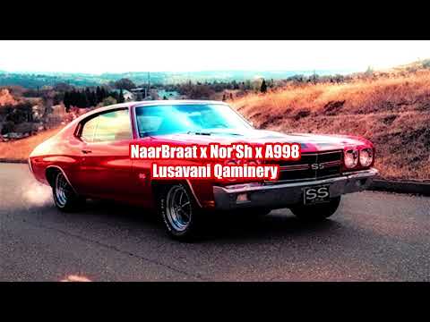 NaarBraat x Nor'Sh x A998 - Lusavani Qaminery (AMB Remix)