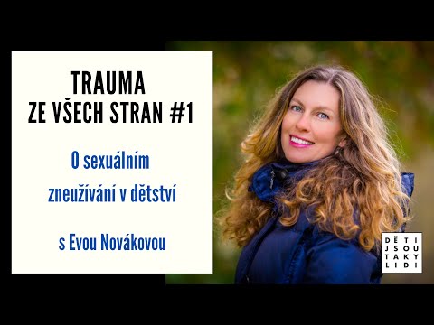TZVS #1 - O sexuálním zneužívání v dětství s Evou Novákovou