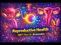Reproductive Health NEET Class 12 Biology NCERT 3D Animation