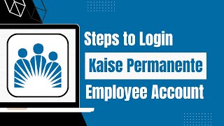 Kaiser Permanente: Kp.org Employee Login | Sign-In Kp.org Account | Kp.org