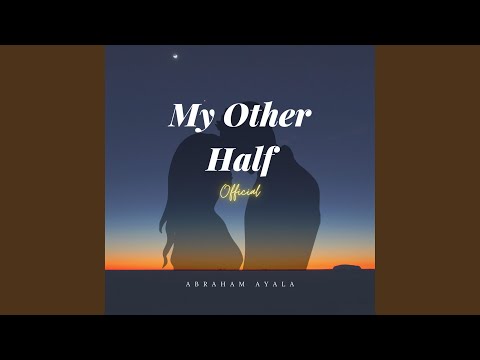 My Other Half (original)